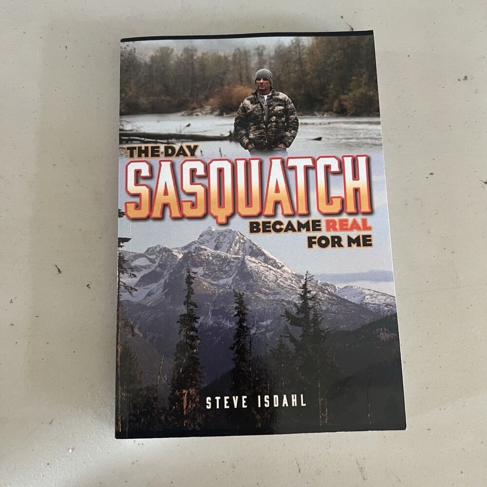 THE DAY SASQUATCH BECAME REAL FOR ME 2020 PAPERBACK BY STEVE ISDAHL~Rare